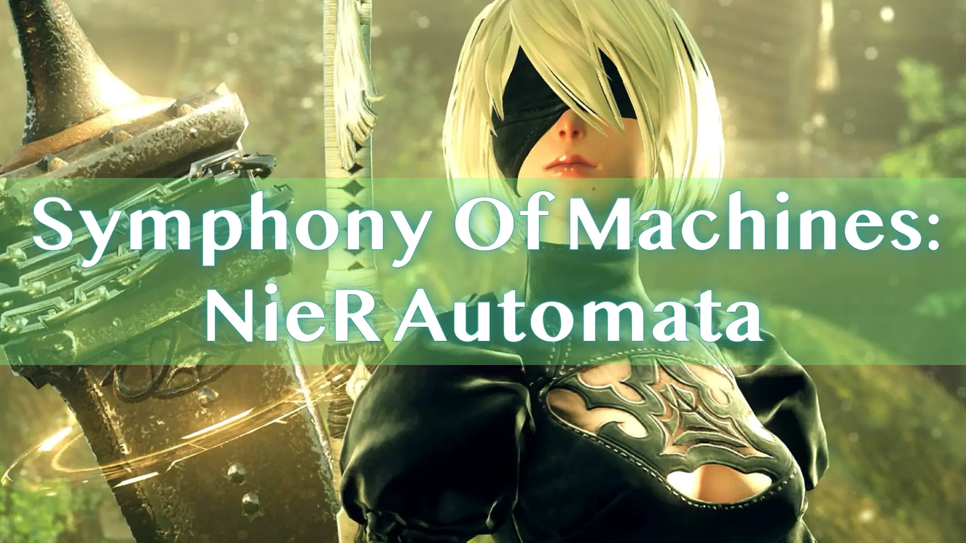 NieR: Automata: A Symphony of Machines and Souls