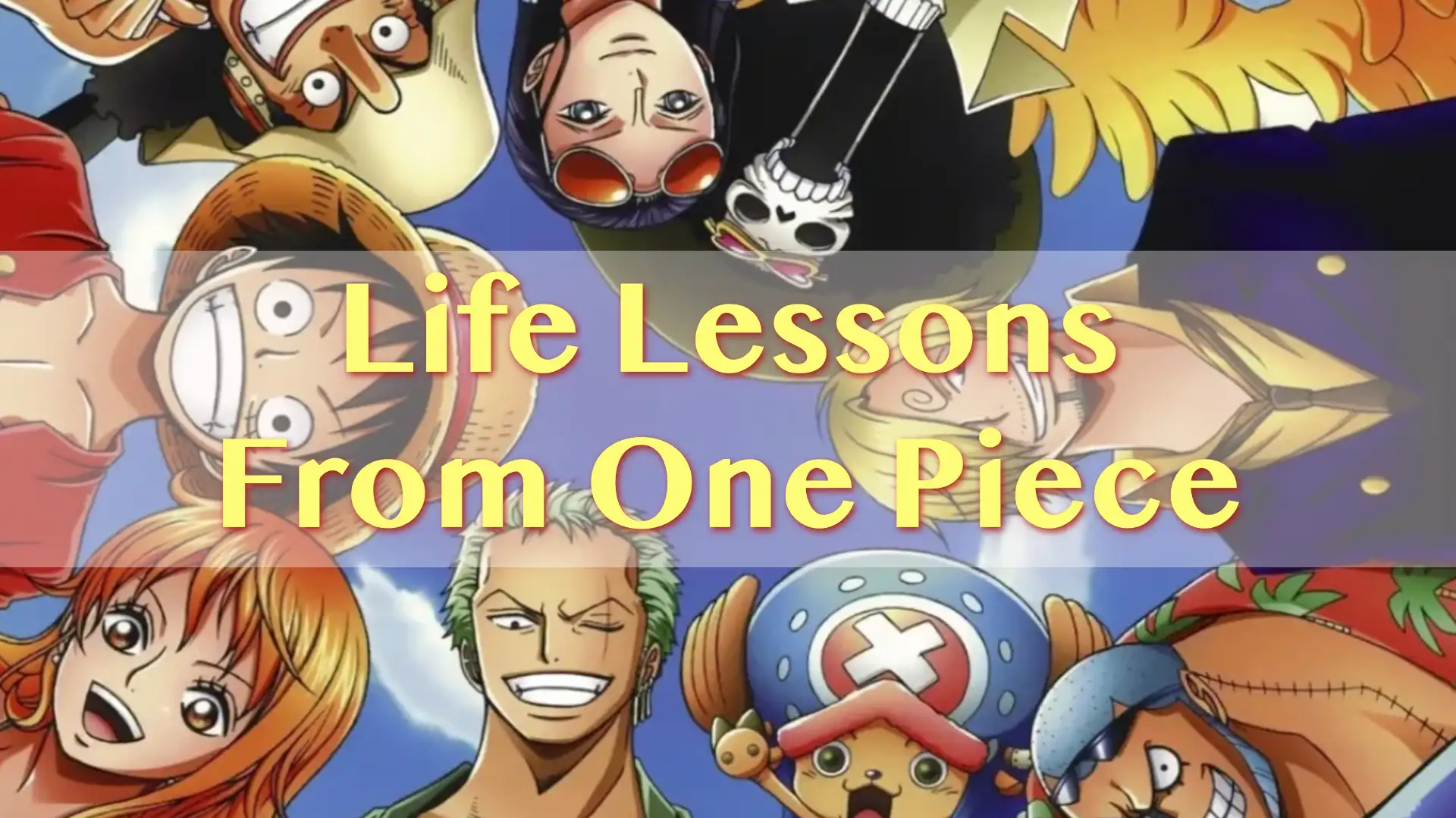 Life Lessons and Values We Can Learn from Watching One Piece Anime