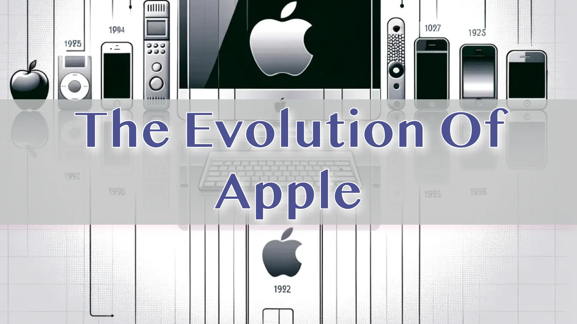 The Evolution of Apple: From Garage Startup to Tech Titan