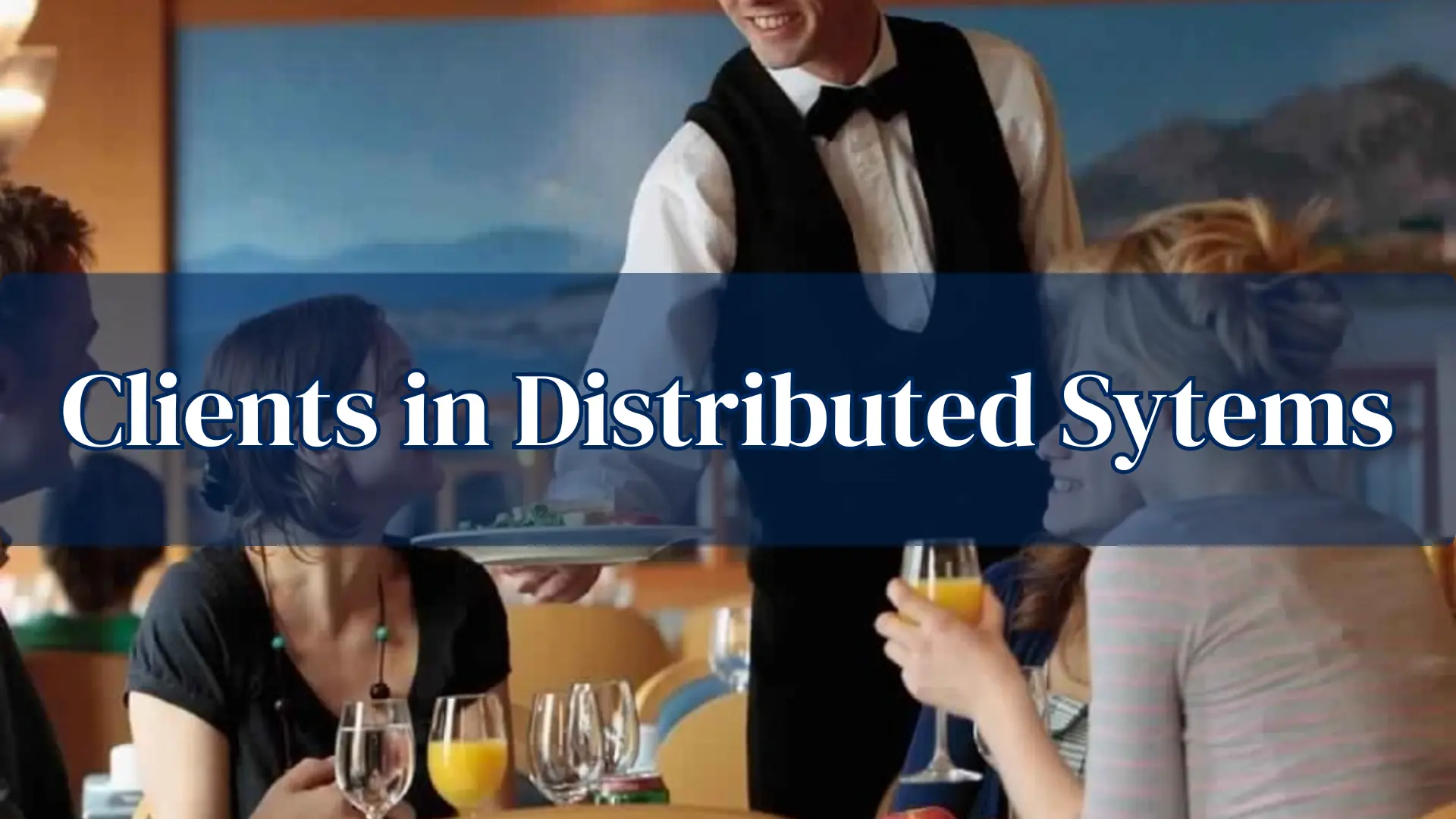 Clients in Distributed Systems